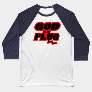 GOD IS MY PLUG Baseball T-Shirt